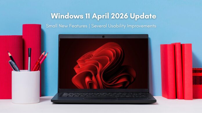 Windows 11 April 2026 Patch Tuesday update is live
