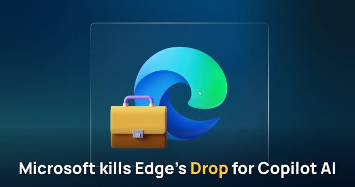 Microsoft Edge drops Drop feature