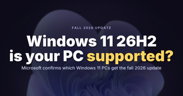 Windows 11 26H2 supported PCs